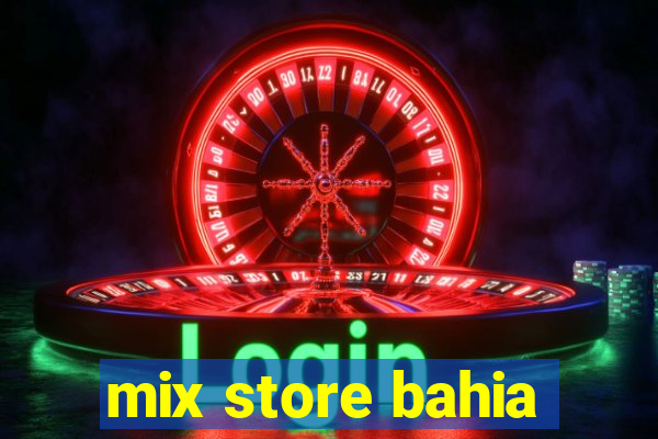 mix store bahia